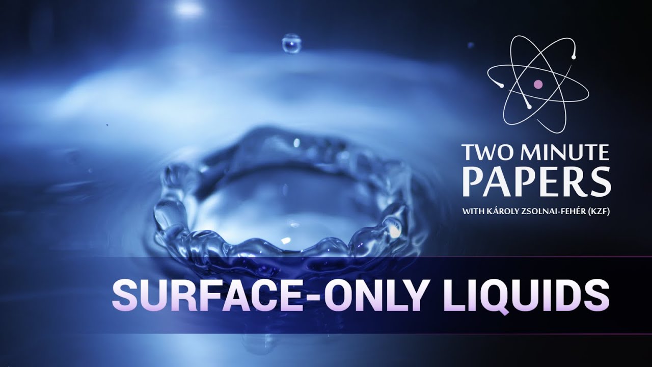 Surface-Only Liquids | Two Minute Papers #69