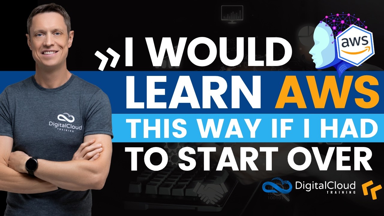 I would learn AWS this way if I had to start over