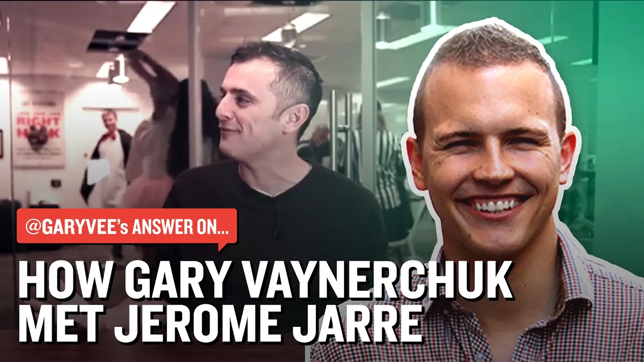 How Gary Vaynerchuk Met Jerome Jarre