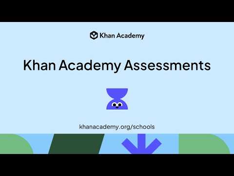 Reimagining Student Assessment with Khan Academy