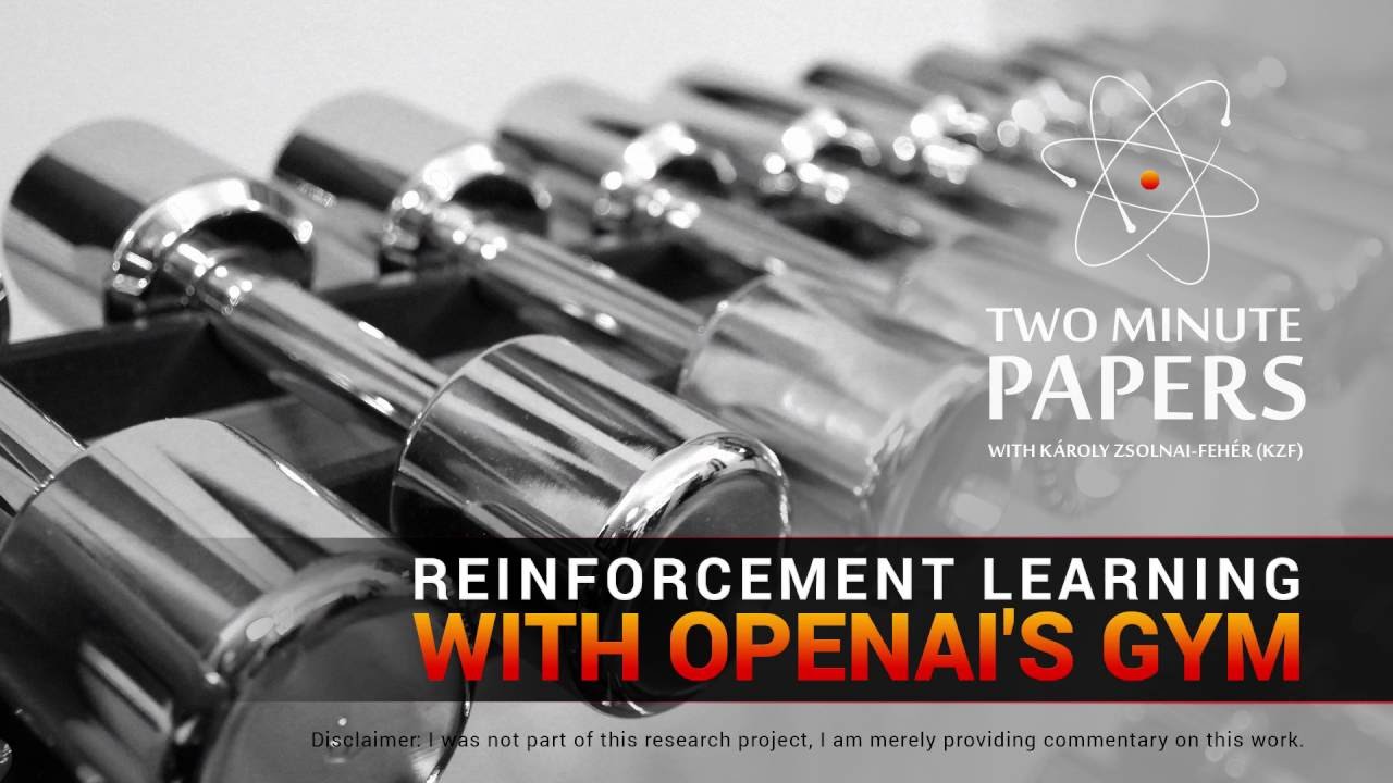 Reinforcement Learning with OpenAI's Gym | Two Minute Papers #72