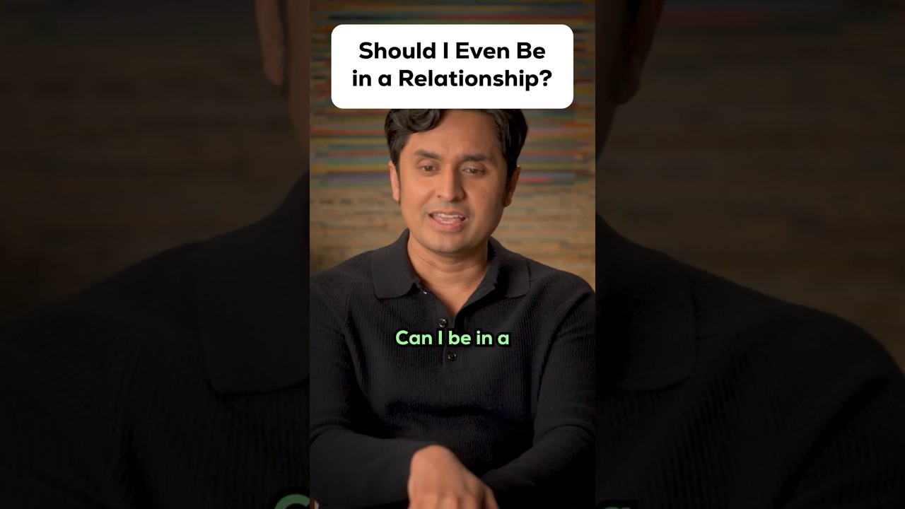 Should I Even Be in a Relationship