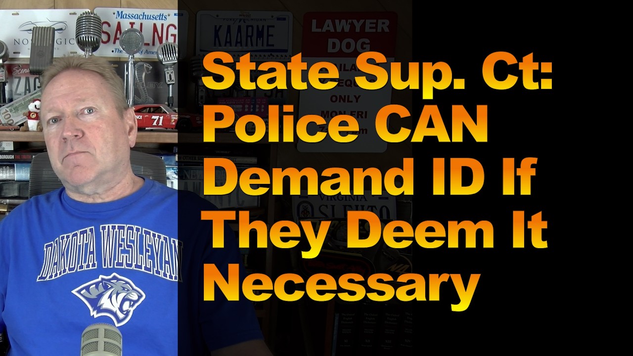 State Sup. Ct: Police CAN Demand ID If They Deem It Necessary