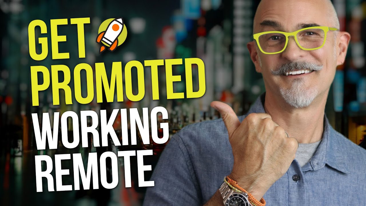How to Get Promoted When You Work Remotely