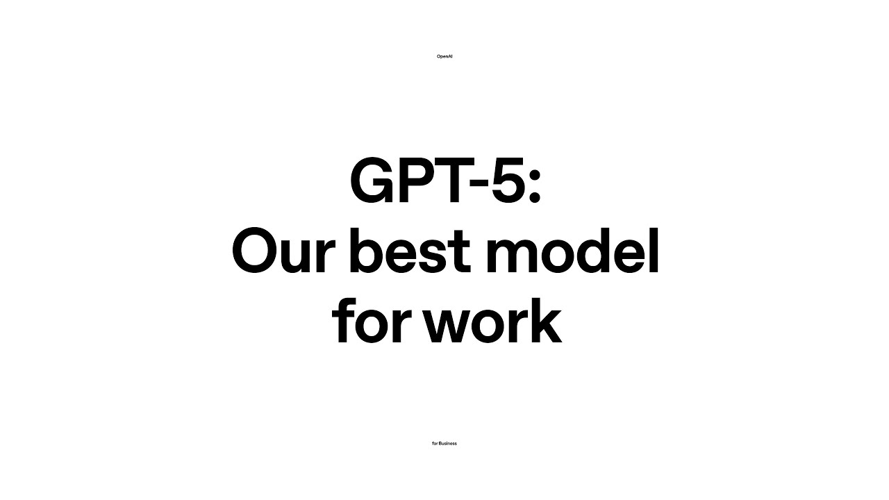 GPT-5: Our best model for work