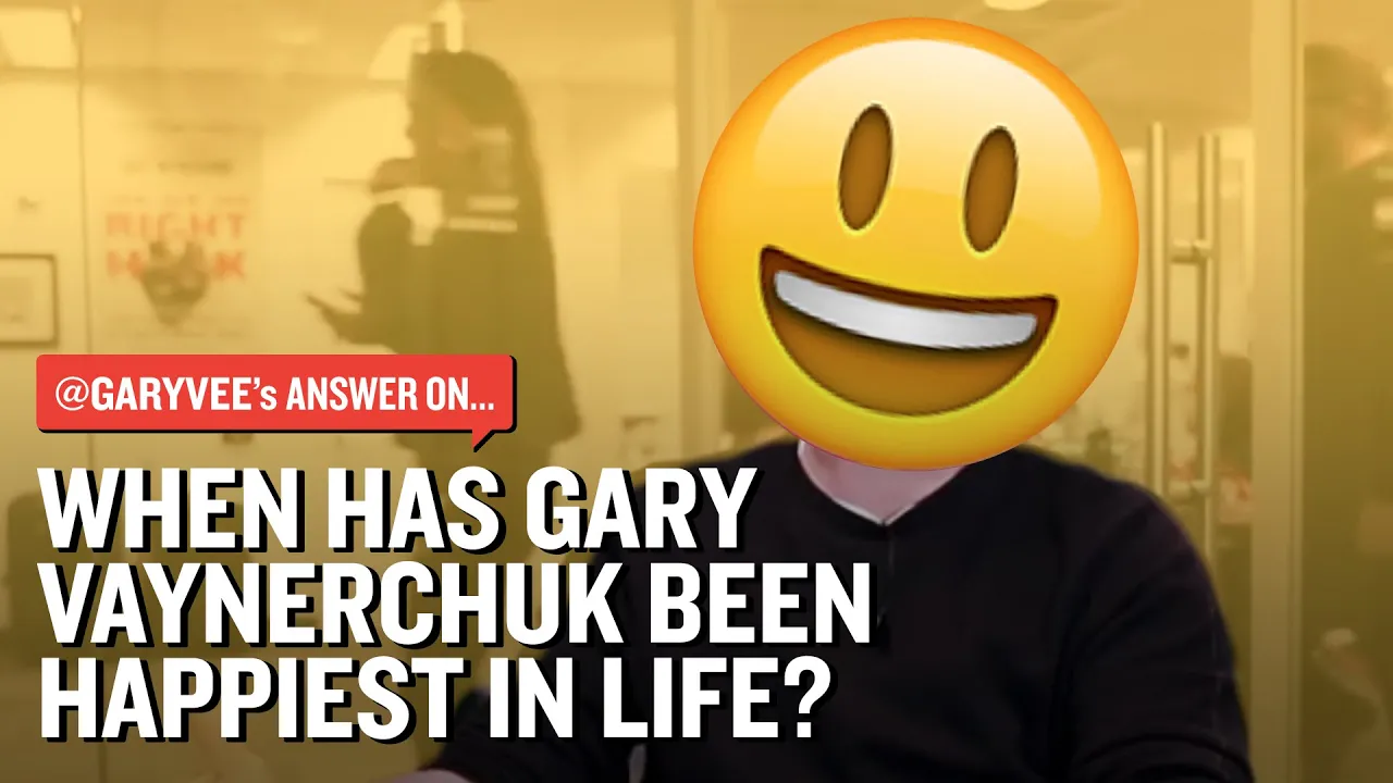 When Has Gary Vaynerchuk Been Happiest In Life?