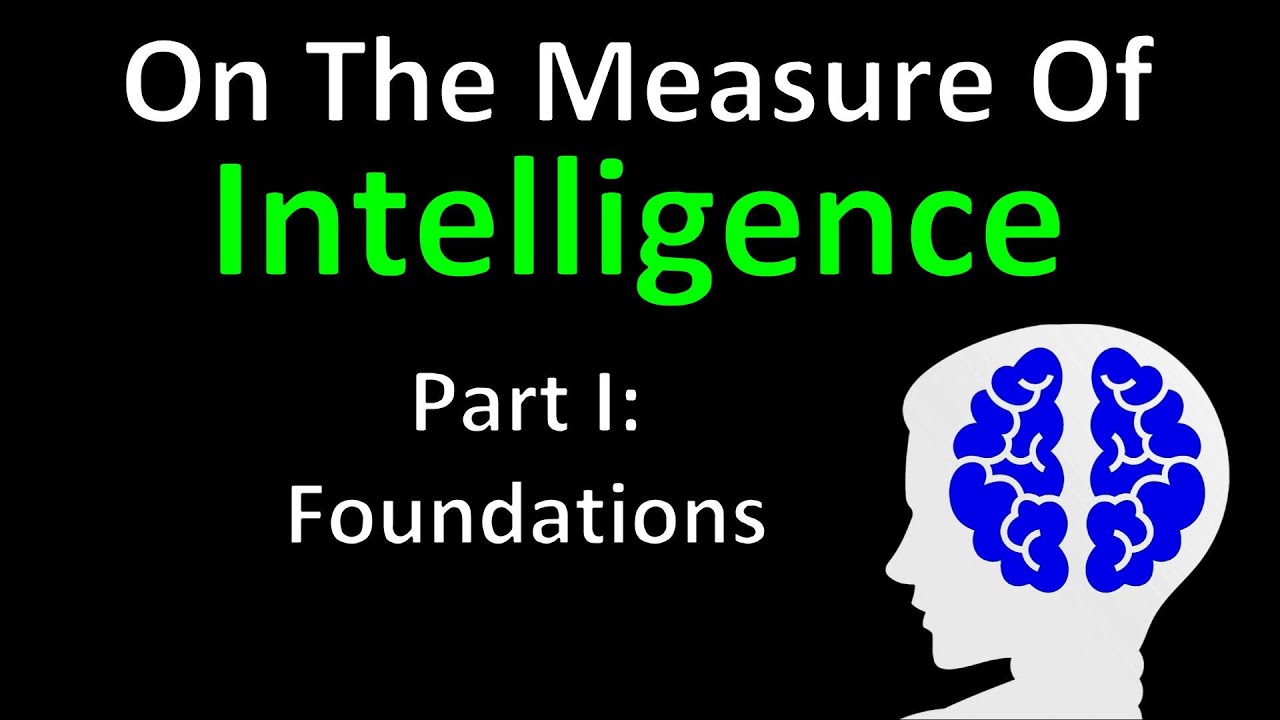 On the Measure of Intelligence by François Chollet - Part 1: Foundations (Paper Explained)