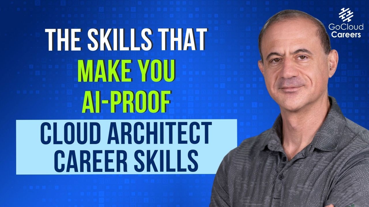 Cloud Architects: The Skill That Makes You AI-Proof