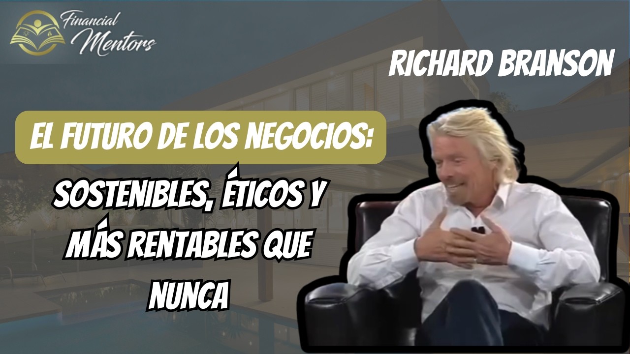 El futuro de los negocios: sostenibles, éticos y más rentables que nunca
