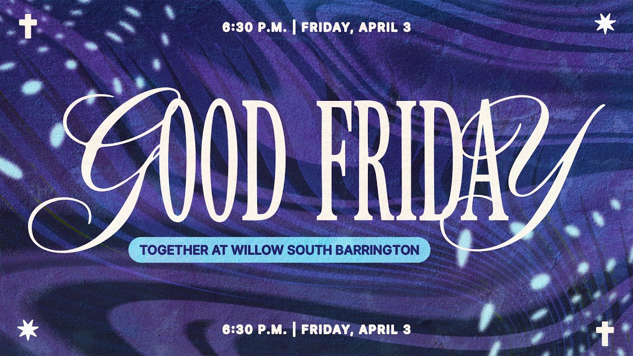 Good Friday at Willow