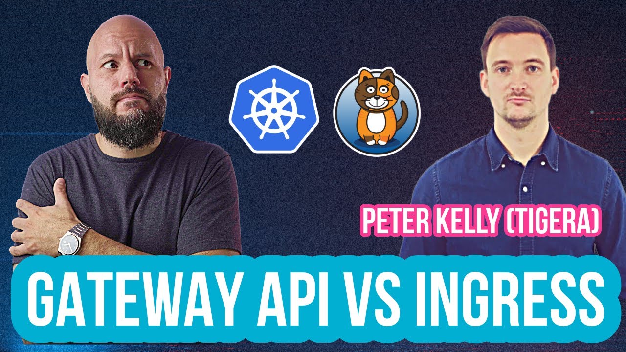 Gateway API Charla con Peter Kelly (Tigera / Calico)