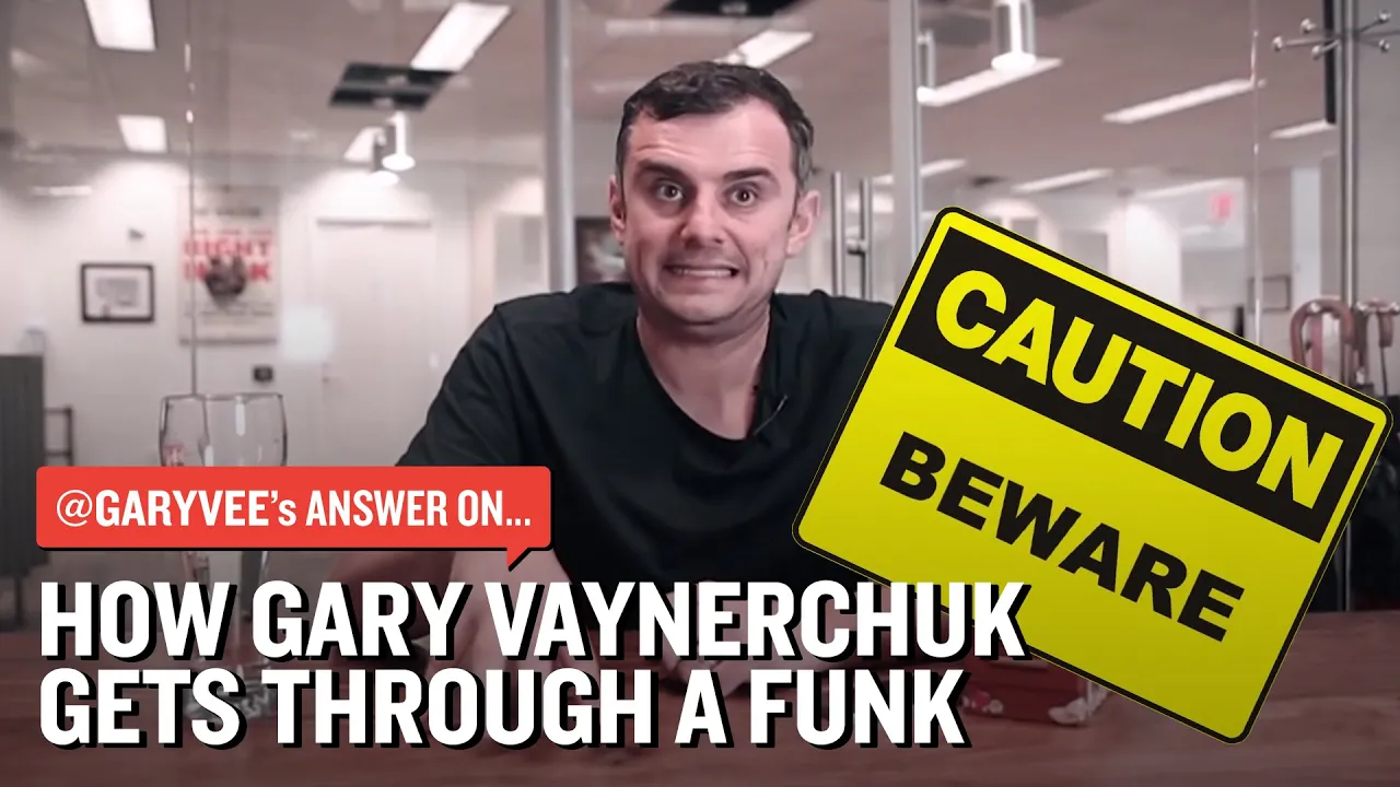 How Gary Vaynerchuk Get's Through a Funk