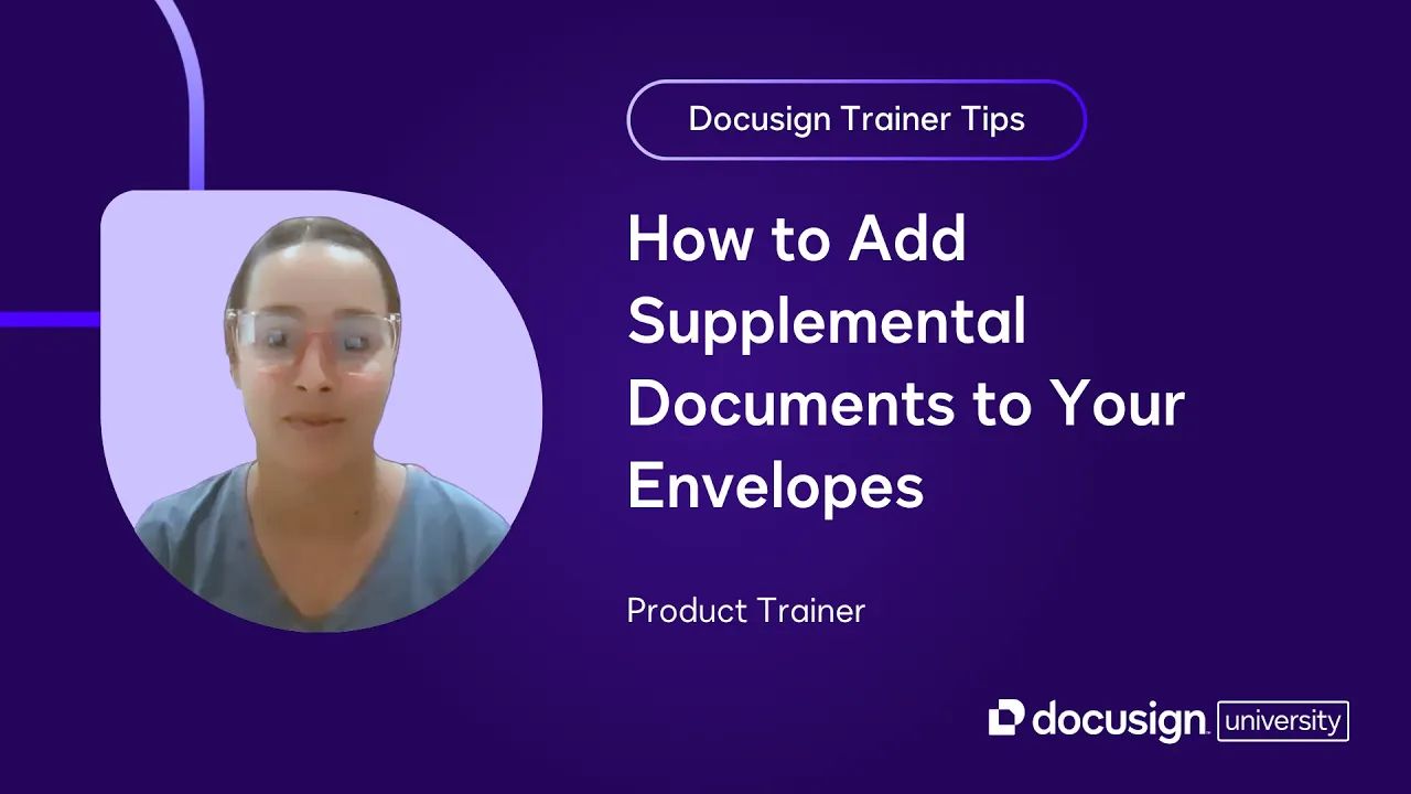 Docusign Trainer Tips: How to Add Supplemental Documents to Your Envelopes