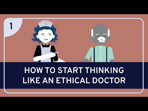 PHILOSOPHY - BIOETHICS 1: How to Start Thinking Like an Ethical Doctor