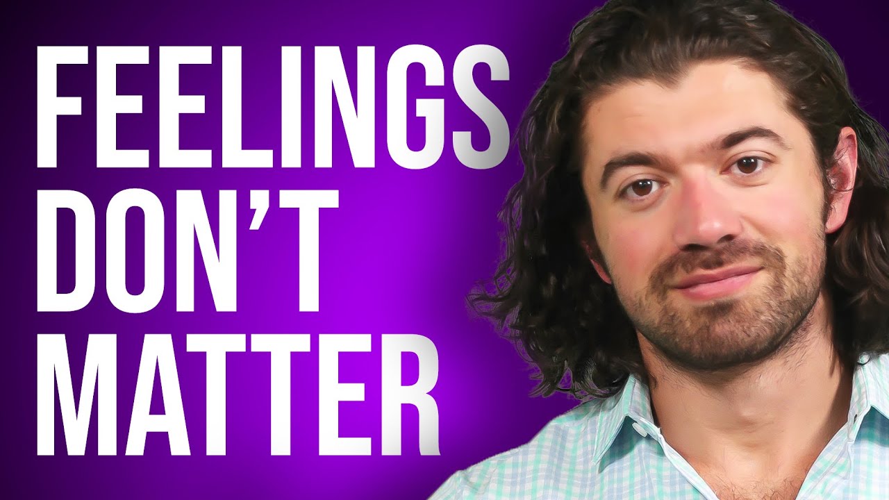 Why I don't follow my feelings..