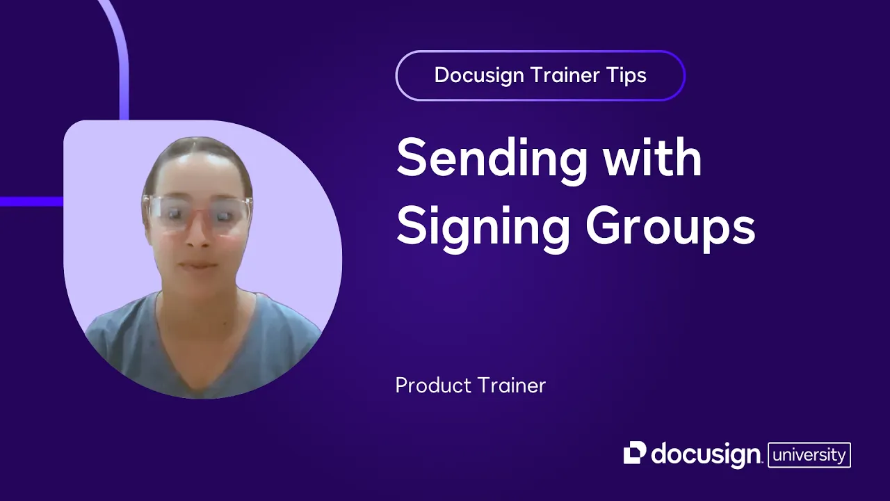 Docusign Trainer Tips: Sending with Signing Groups