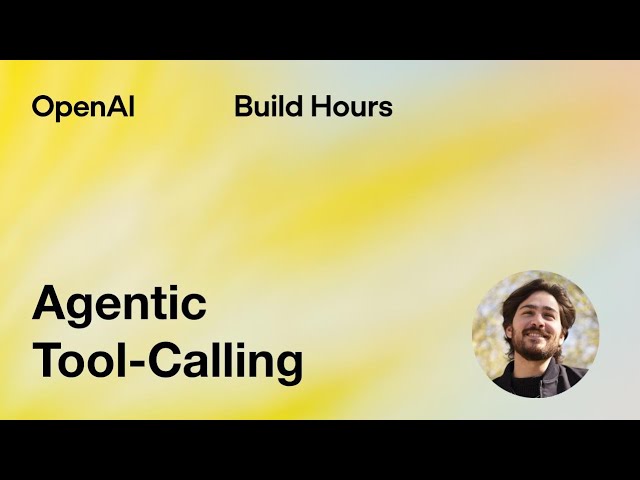 Build Hour: Agentic Tool Calling
