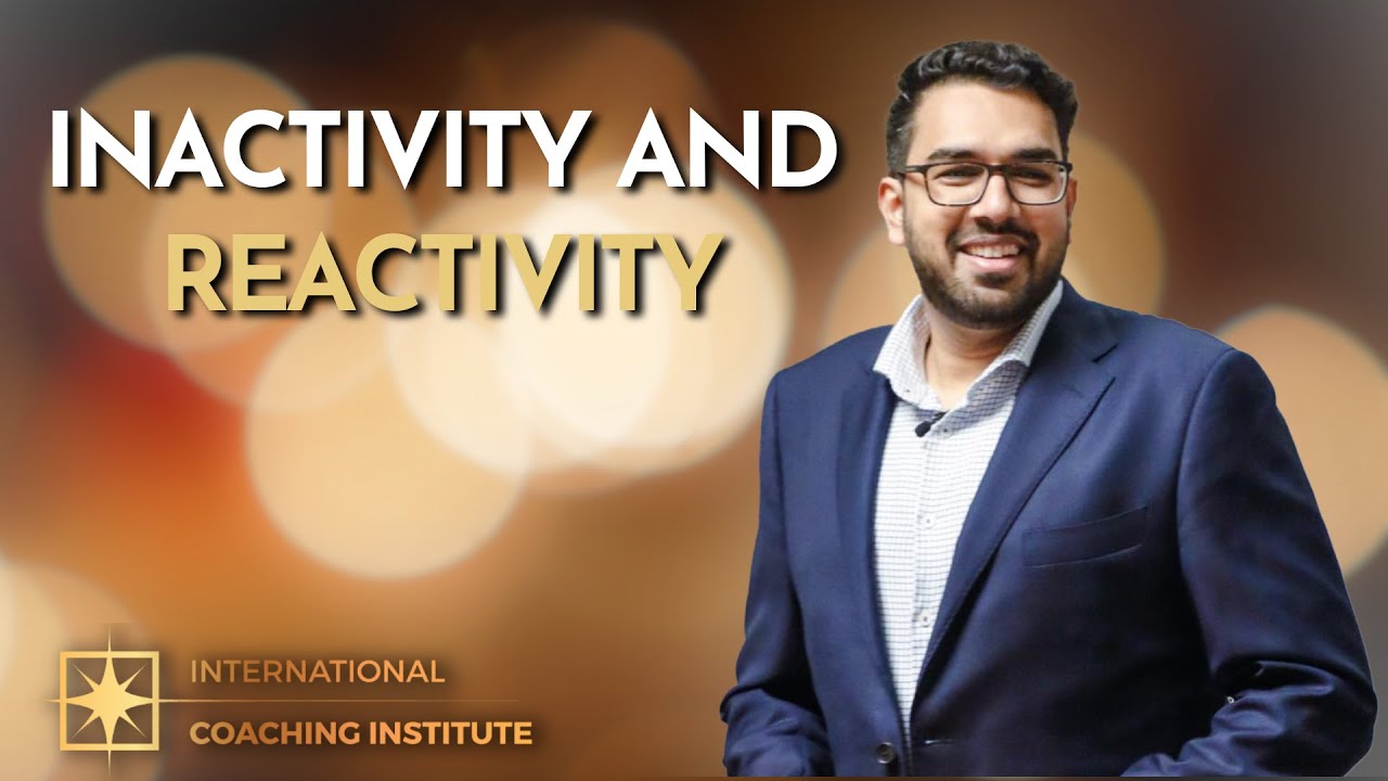Inactivity and Reactivity | ICI