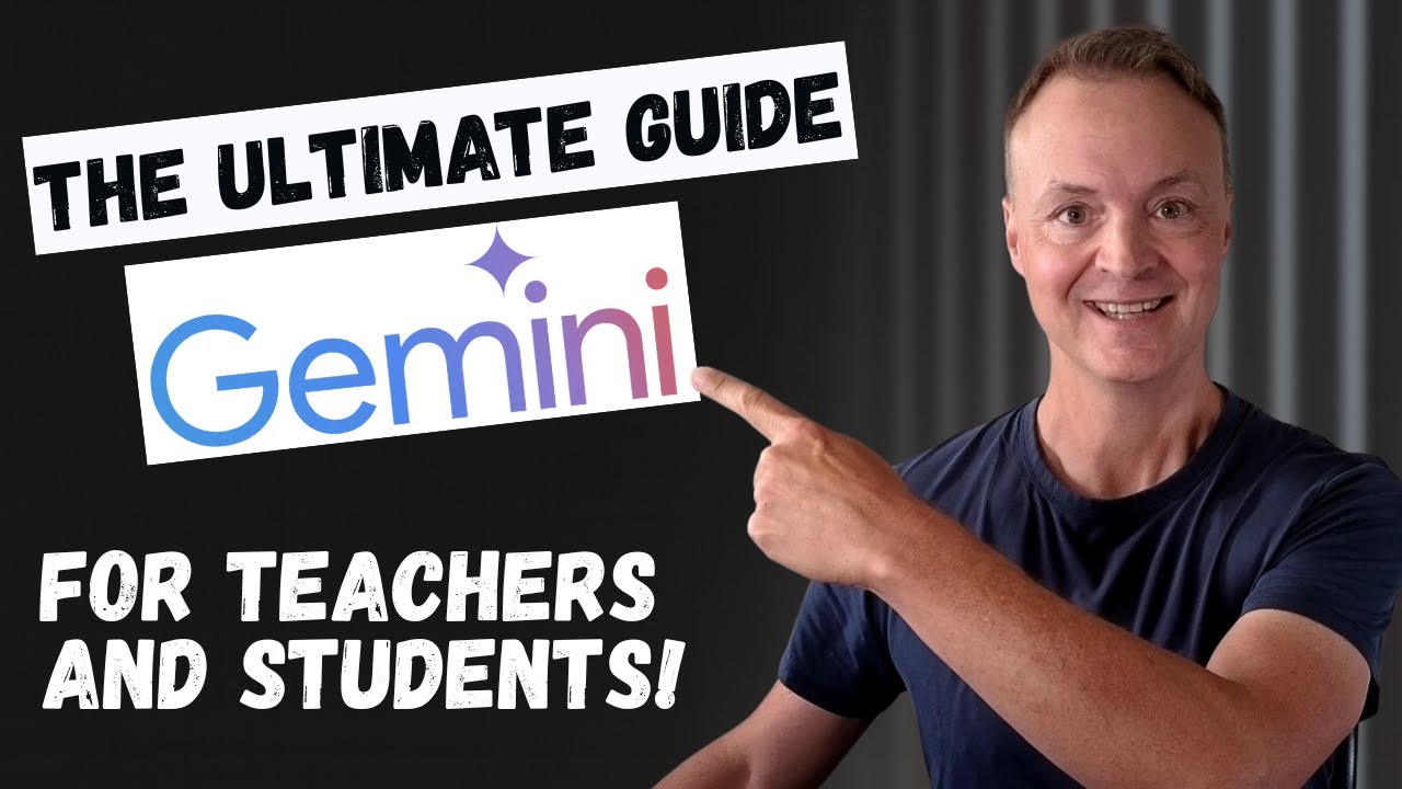 The Ultimate Teacher's Guide to Google Gemini - 2025 Masterclass