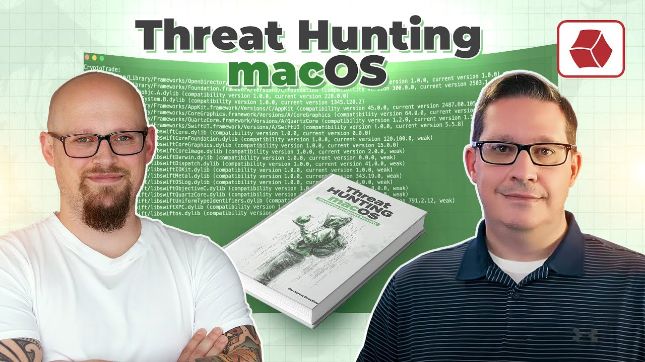 Behind the Book: Threat Hunting macOS with Jaron Bradley