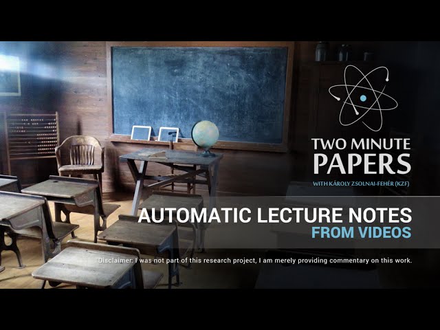 Automatic Lecture Notes From Videos | Two Minute Papers #22