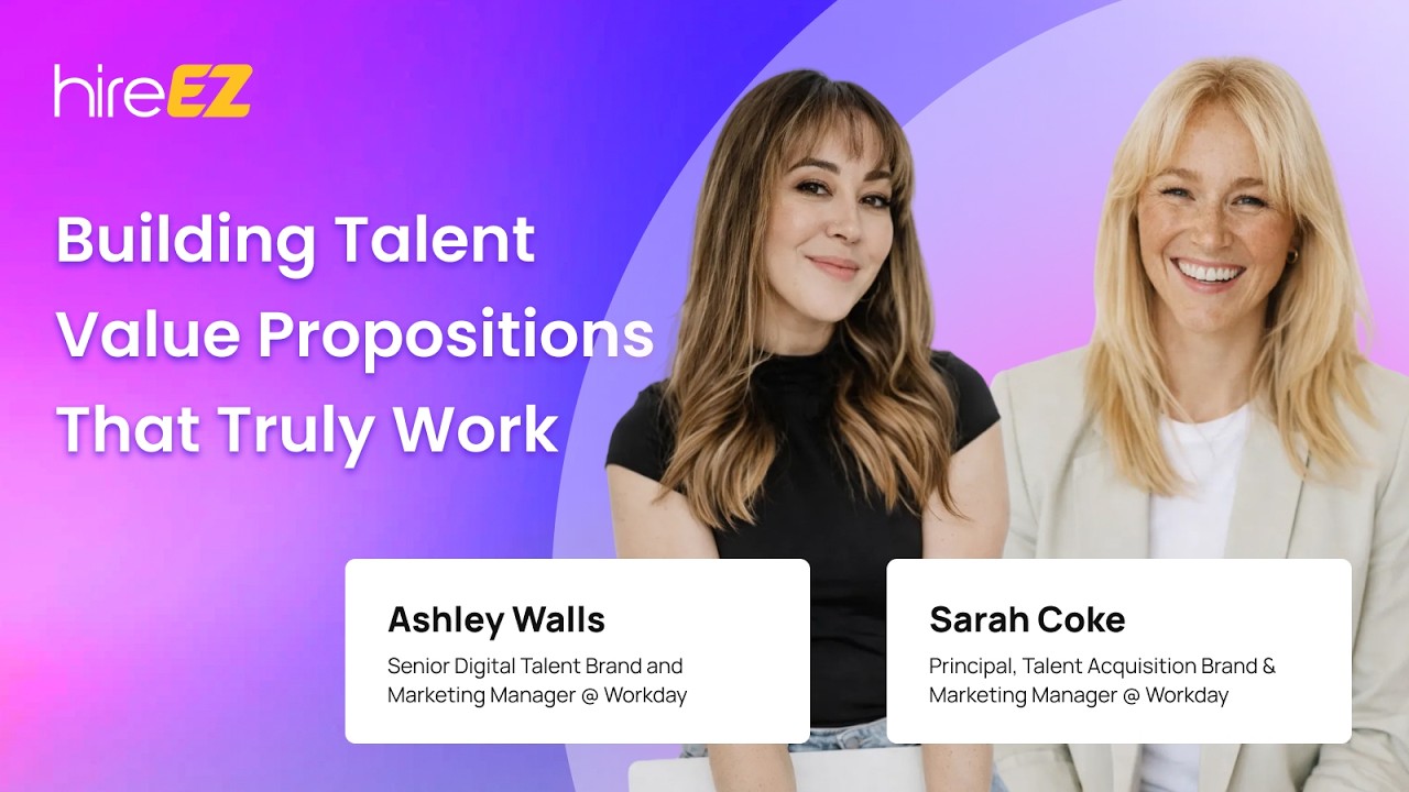 Building Talent Value Propositions That Truly Work – Ashley Walls & Sarah Coke
