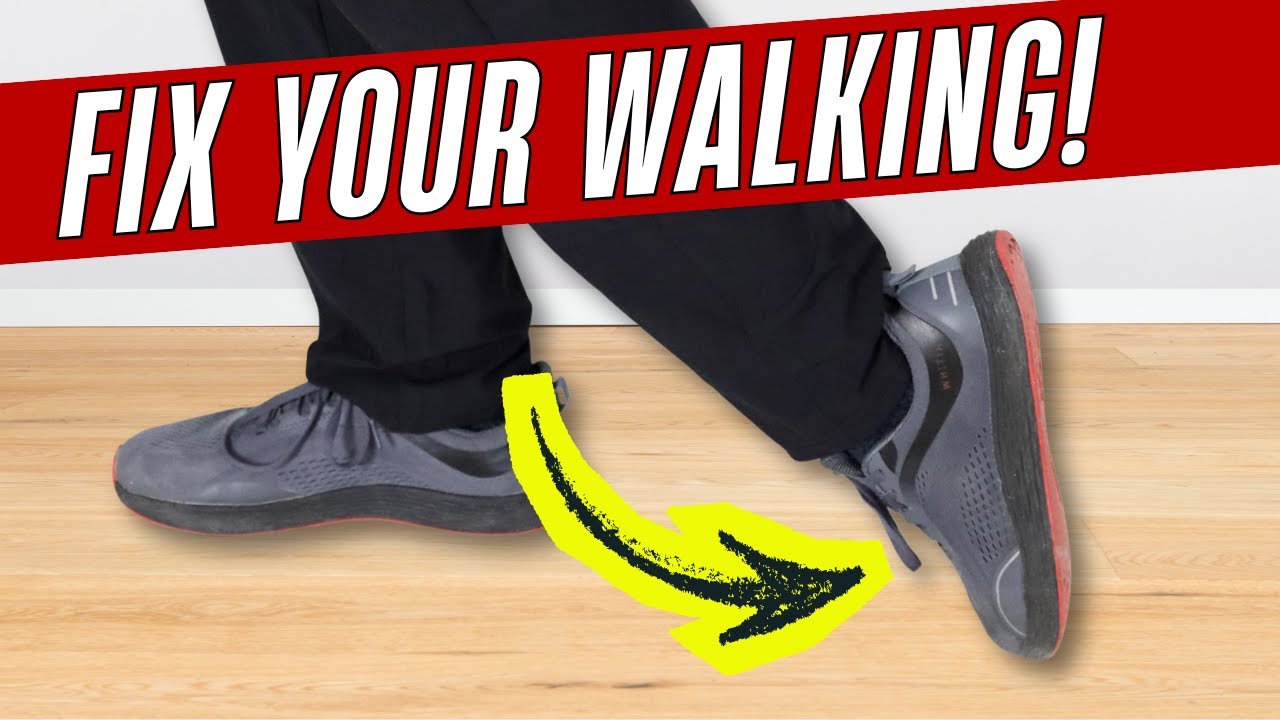 How to Correct Walking to Stop Foot Pain & Drop Foot