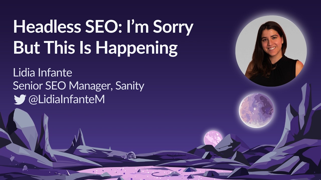 Headless SEO: I'm Sorry, But This Is Happening by Lidia Infante | MozCon 2023