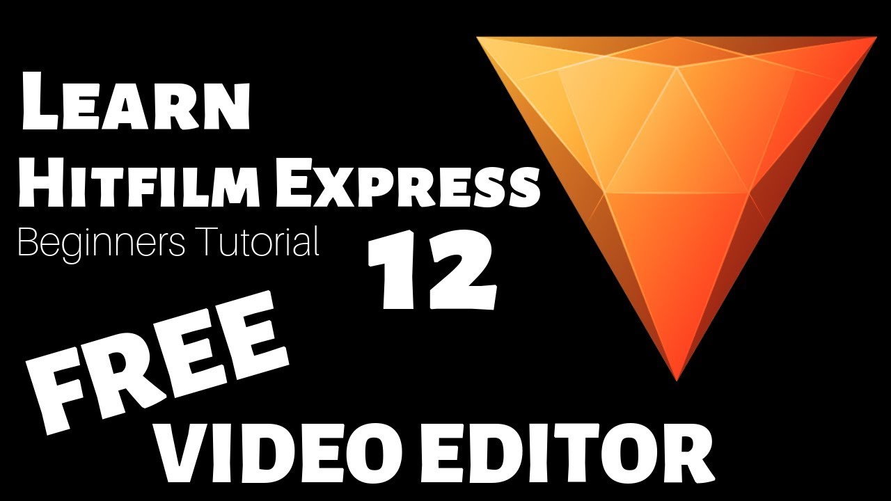 Hitfilm Express 12 Tutorial - Designed for Beginners
