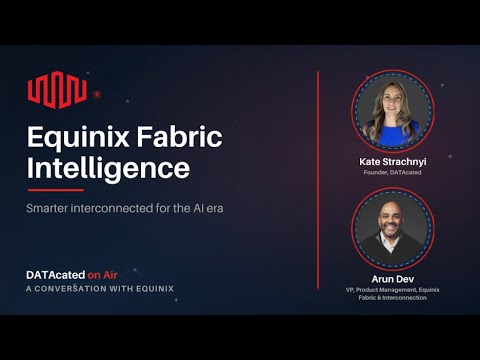 Equinix Fabric Intelligence: Smarter Interconnection for the AI Era
