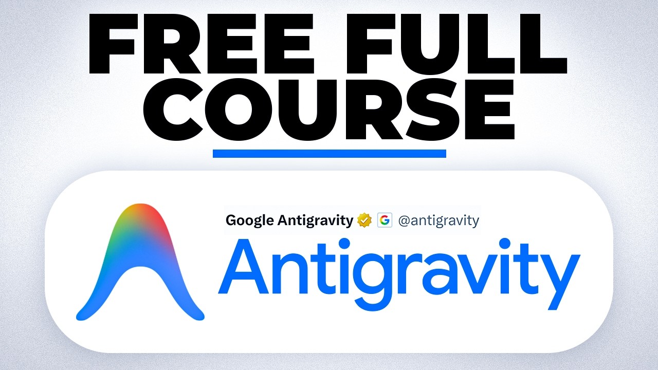 Google Antigravity FULL COURSE 4 HOURS (Build & Automate Anything)