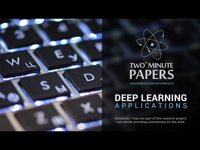 9 Cool Deep Learning Applications | Two Minute Papers #35