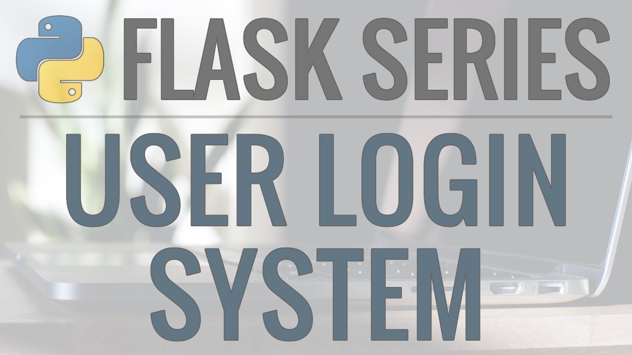 Python Flask Tutorial: Full-Featured Web App Part 6 - User Authentication