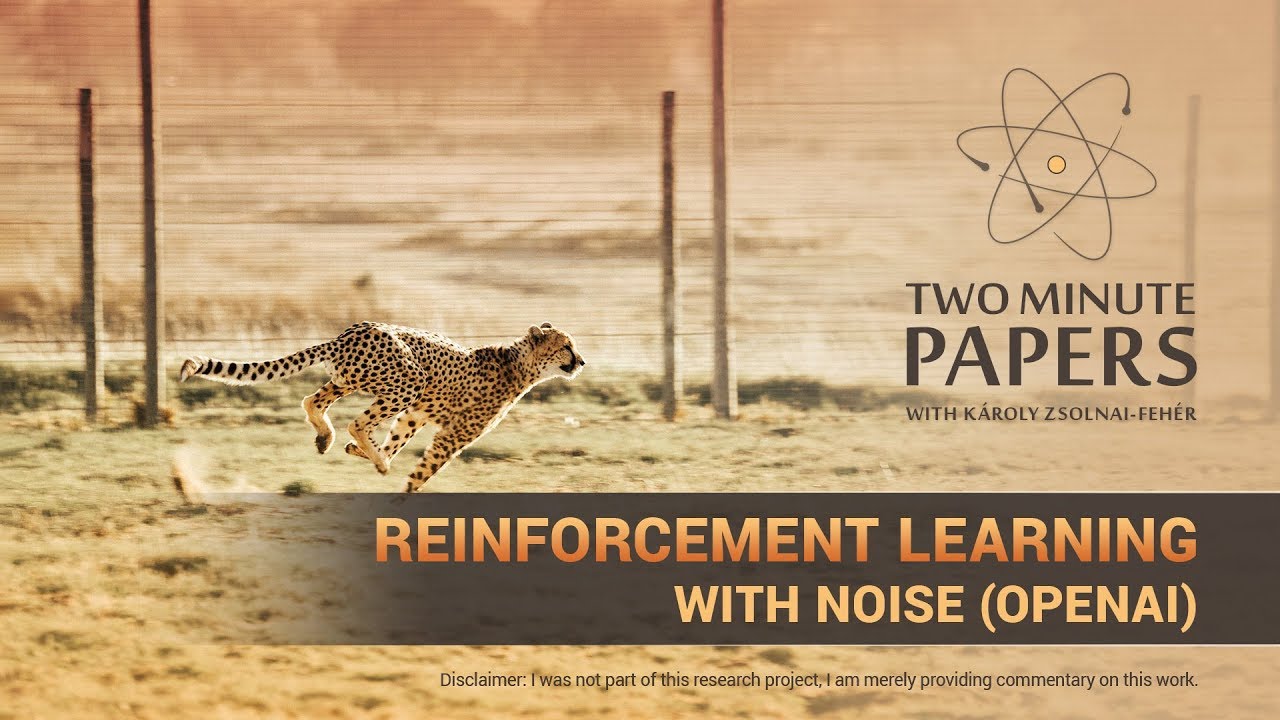 Reinforcement Learning With Noise (OpenAI) | Two Minute Papers #225