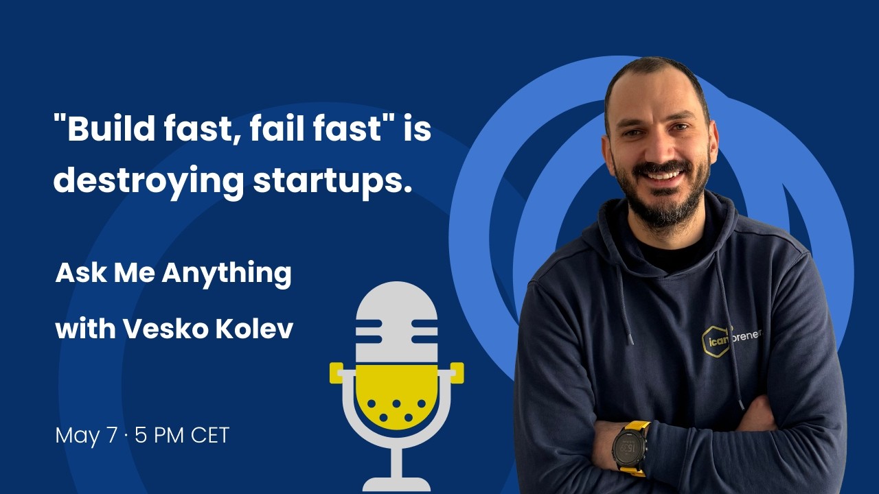 Build Fast, Fail Fast is destroying startups. AMA with Vesko Kolev Product Webinar #2 07.05.2026