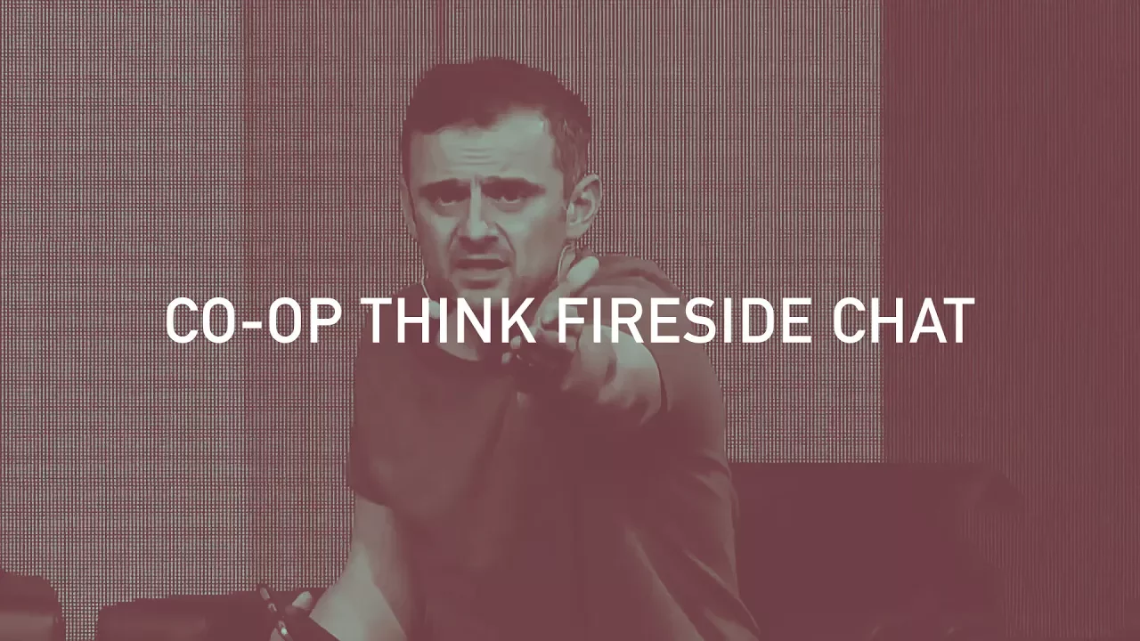 CO-OP THINK GARY VAYNERCHUK FIRESIDE CHAT | CALIFORNIA 2016