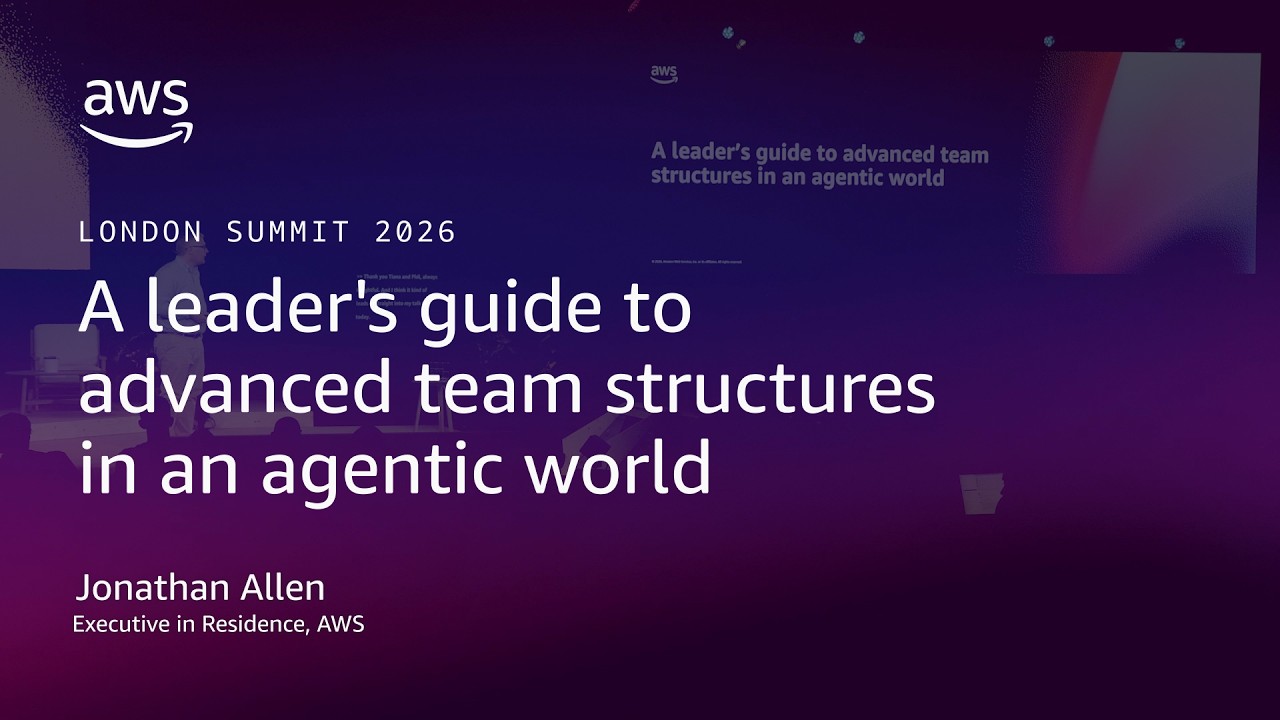 London Executive Forum 2026 - A leader's guide to advanced team structures in an agentic world