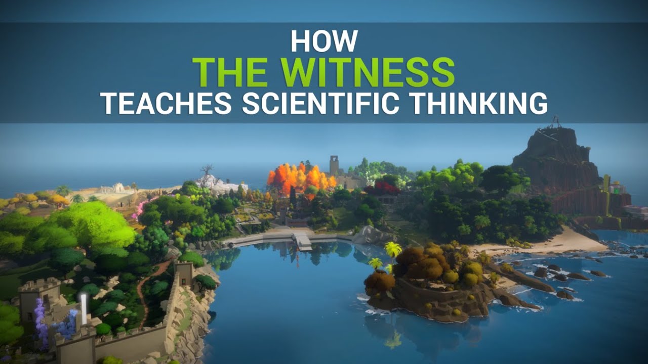 How The Witness Teaches Scientific Thinking