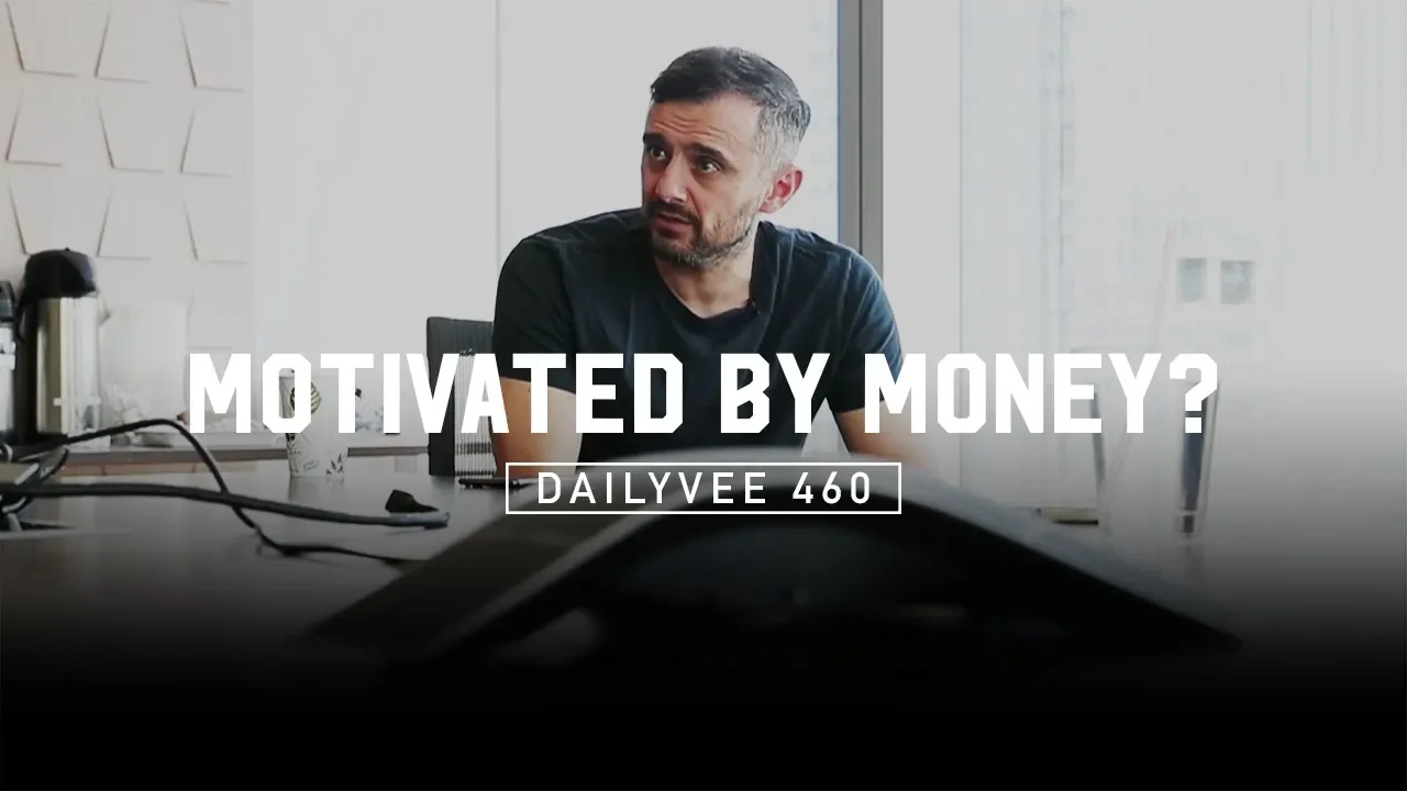 Why Being Motivated by Money Is the Wrong Motivation | DailyVee 460