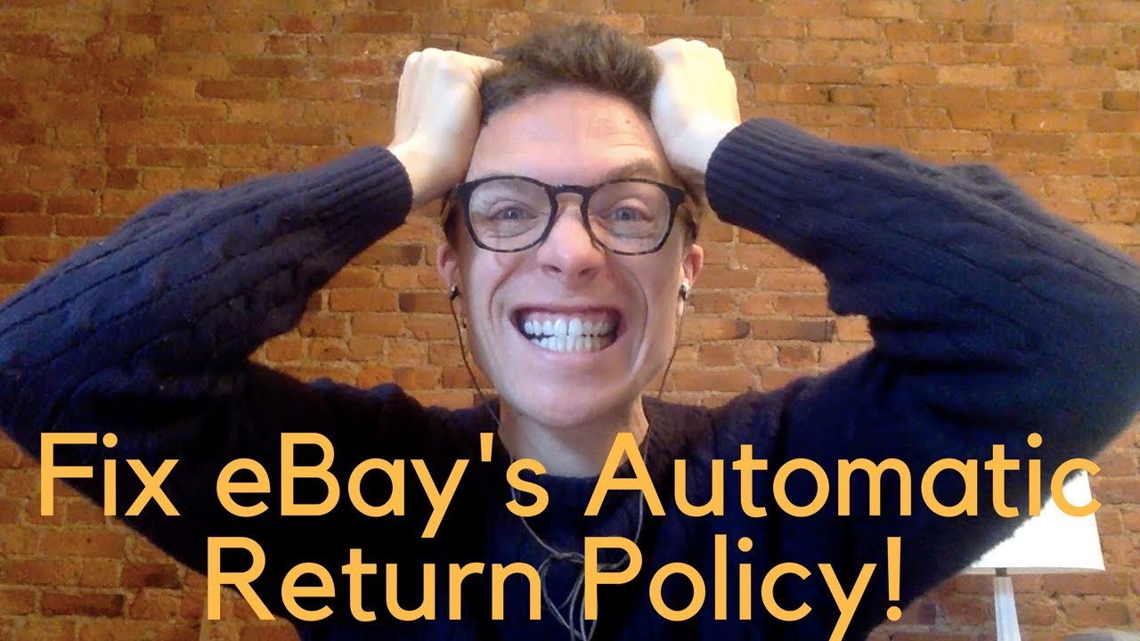 The Only Way to Fix eBay's Automatic Return Policy