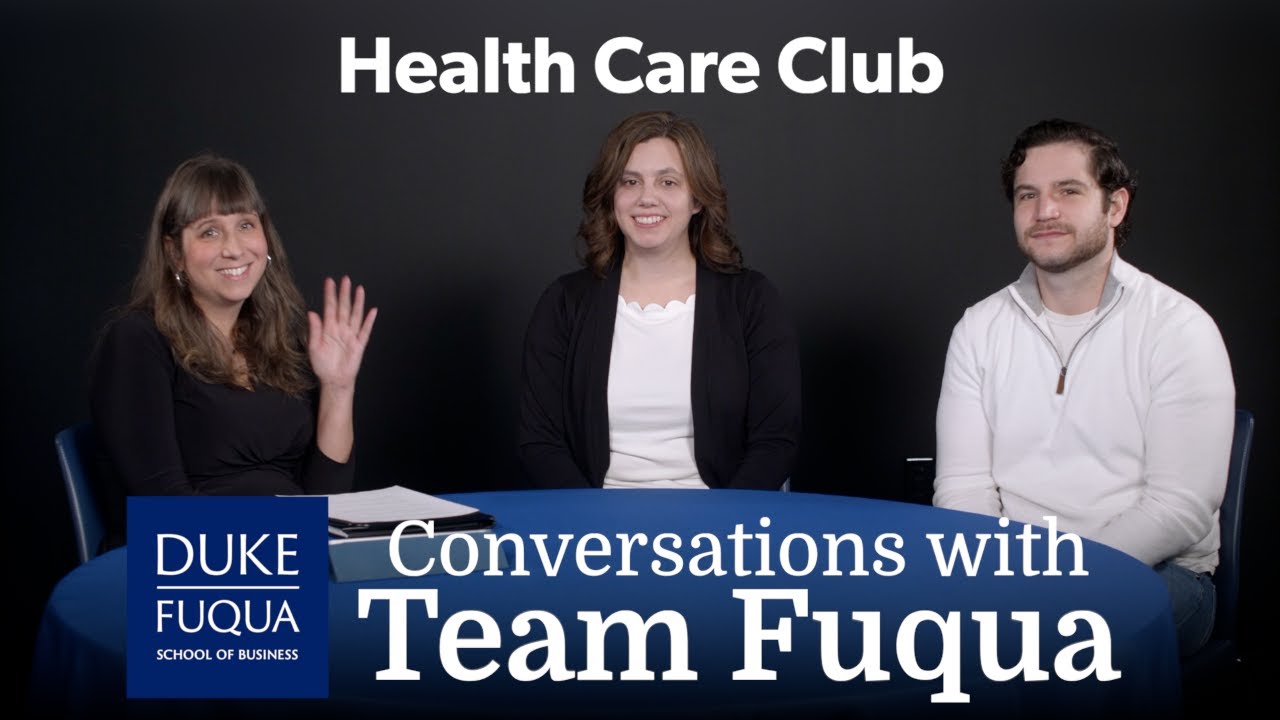 Conversations with Team Fuqua: Health Care Club