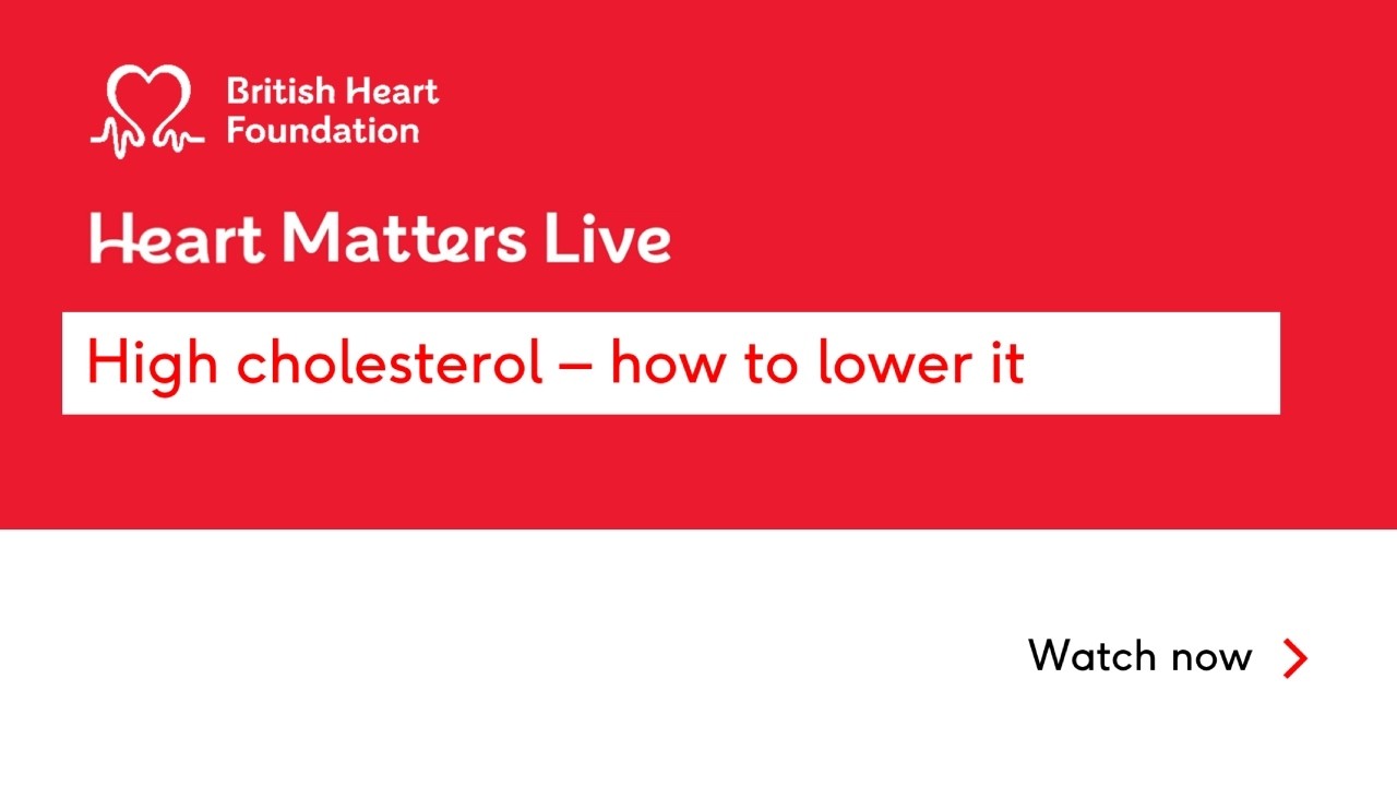 BHF Heart Matters Live: High cholesterol – how to lower it