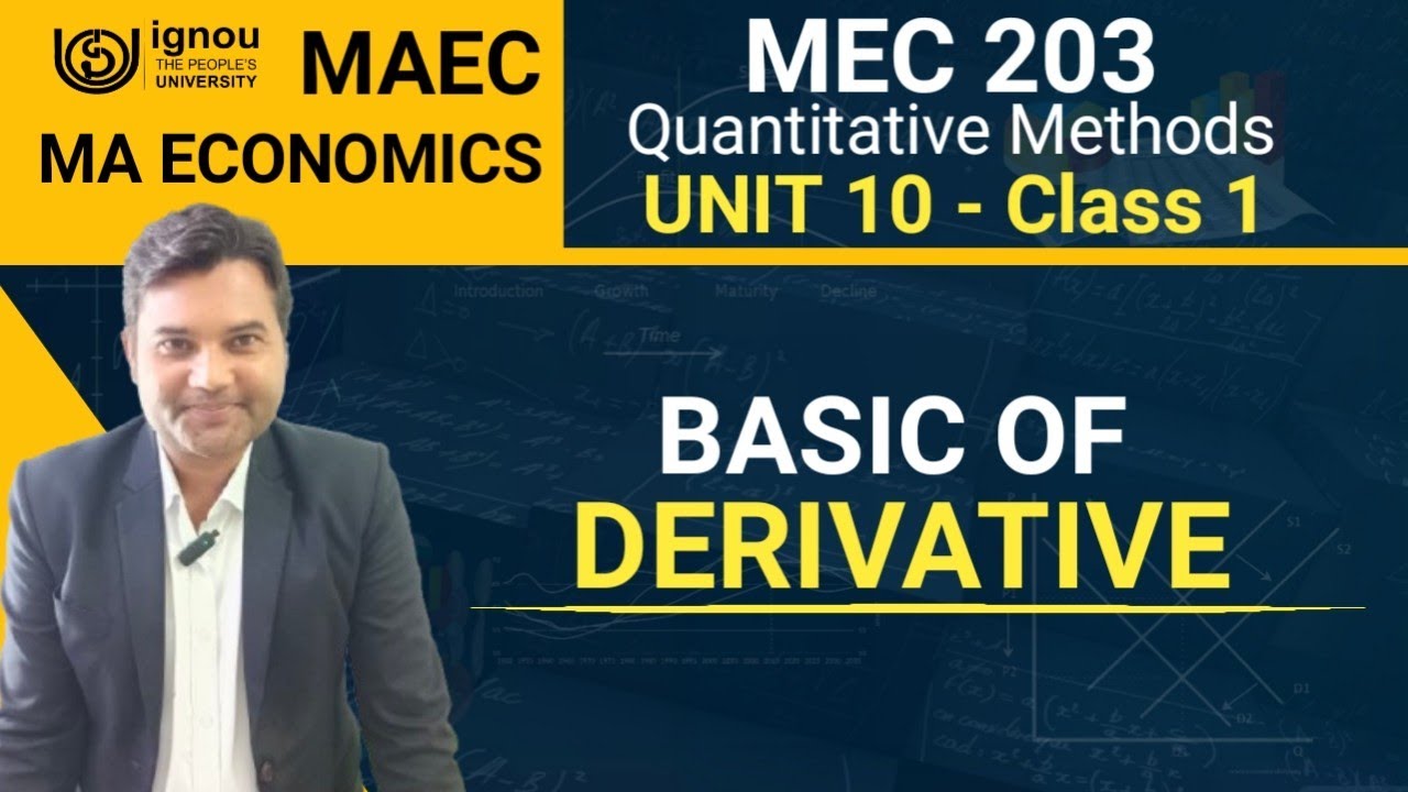 MEC 203 Unit 10 Class 1 - Basic Of Derivative Full Lecture | MEC 203 Quantitative Methods