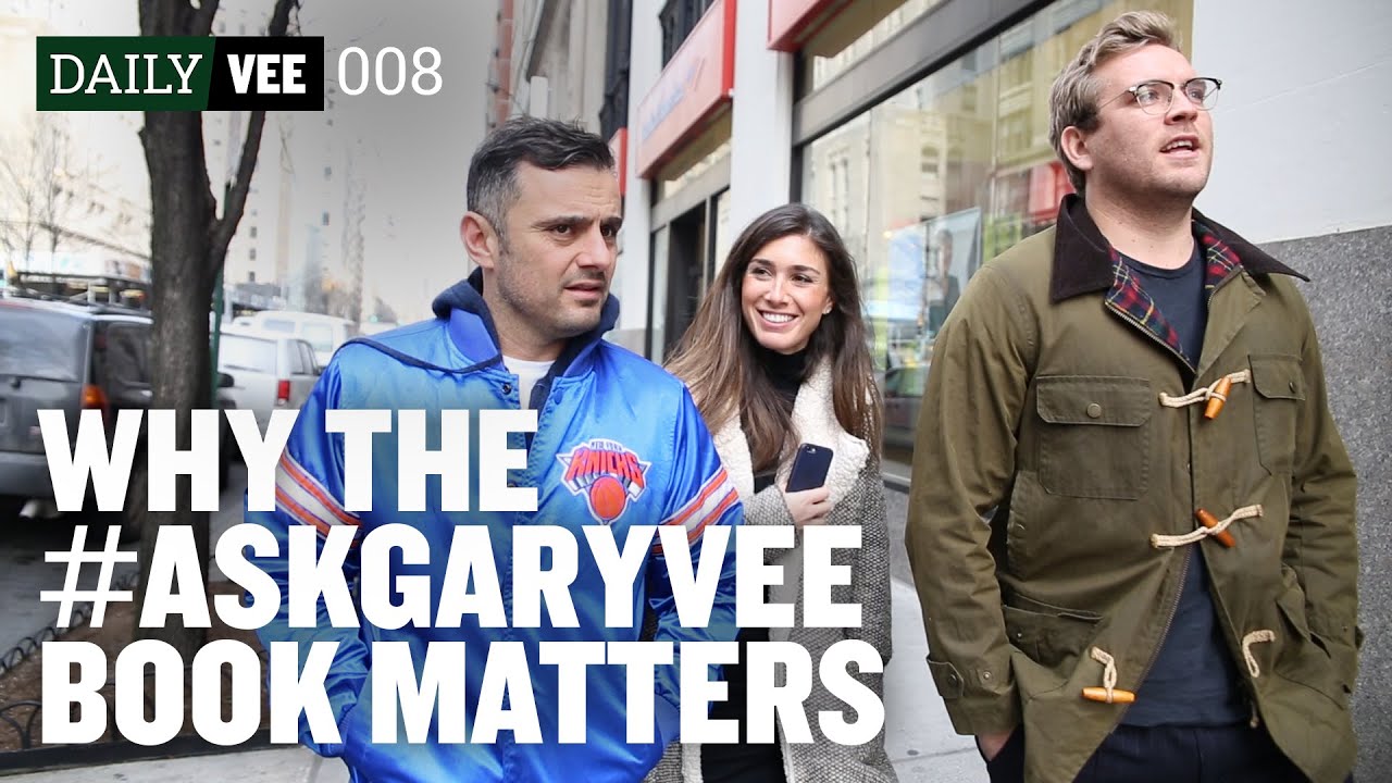 WHY THE ASKGARYVEE BOOK MATTERS | DailyVee 008