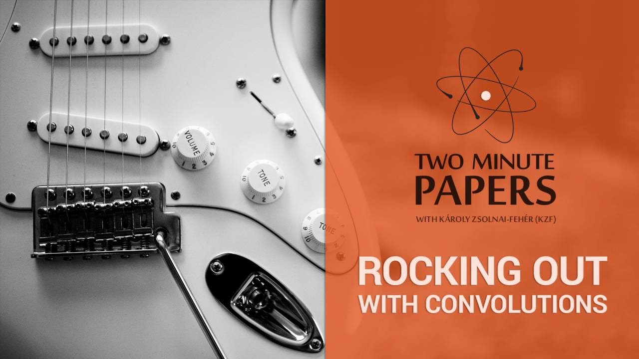 Rocking Out With Convolutions | Two Minute Papers #73