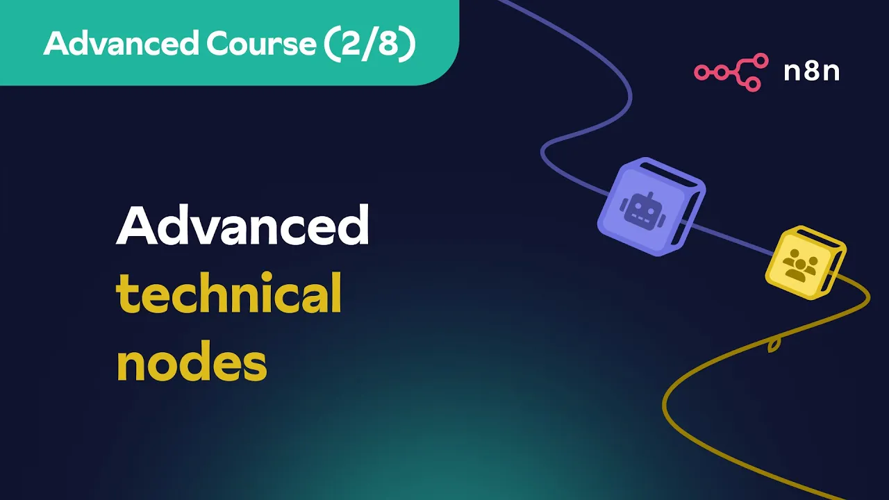 n8n Advanced Course (2/8) - Advanced technical nodes
