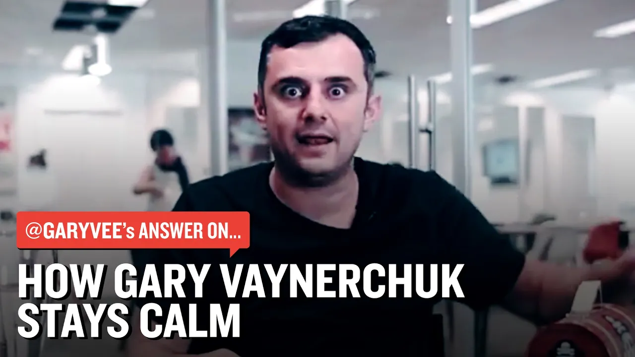 How Gary Vaynerchuk Remains Calm