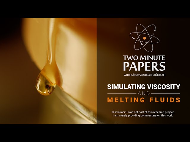Simulating Viscosity and Melting Fluids | Two Minute Papers #40