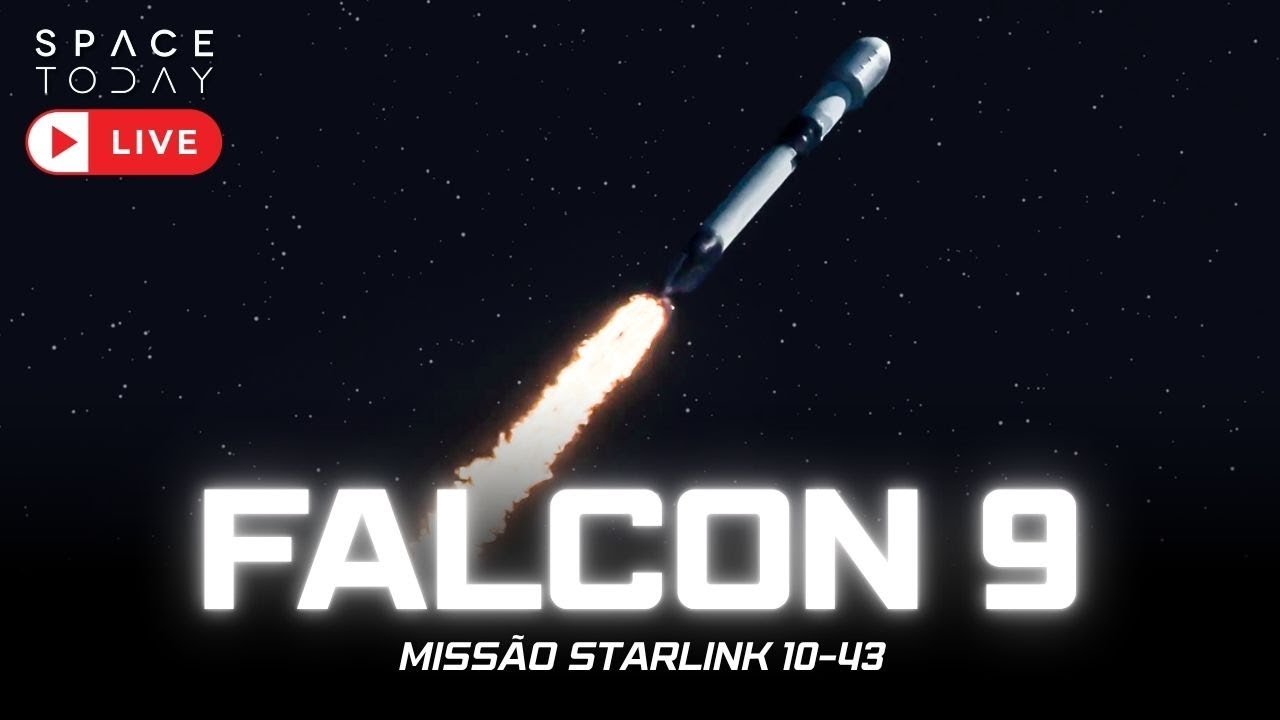 LANÇAMENTO FALCON 9 | MISSÃO STARLINK 10-43