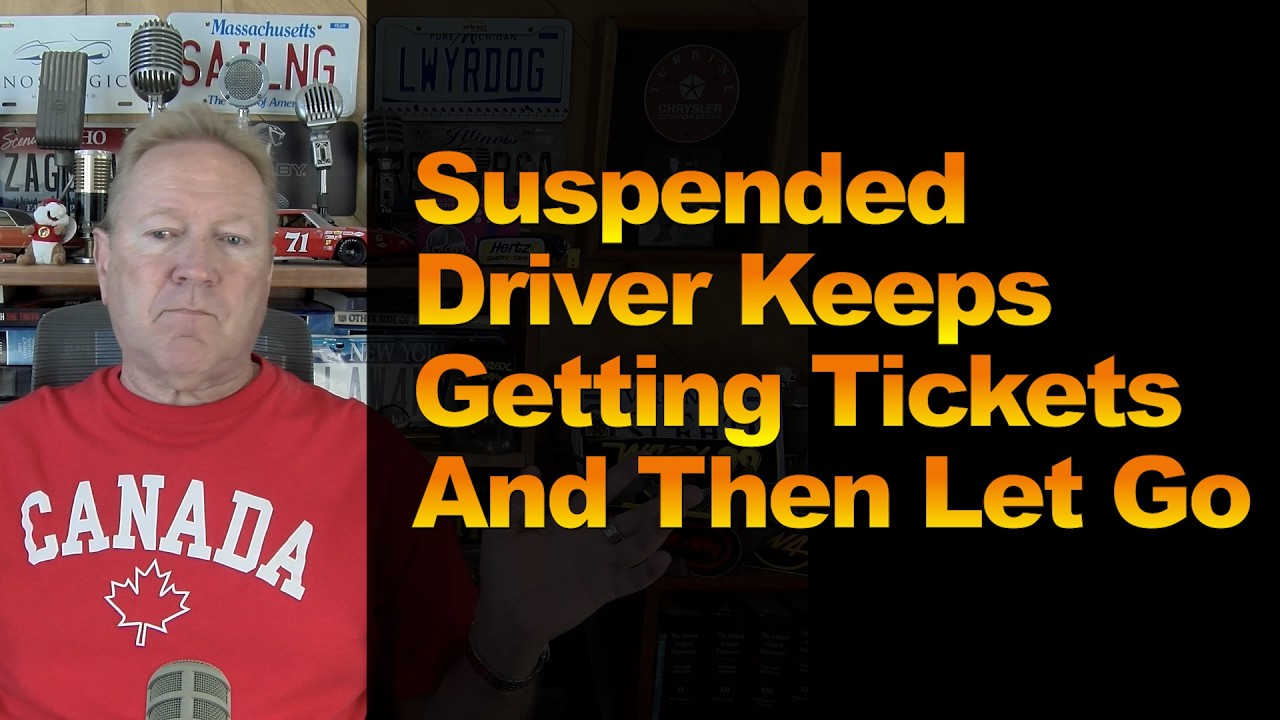 Suspended Driver Keeps Getting Tickets and Then Let Go